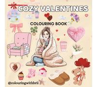 Cozy Valentine Coloring Book: Cute and Cozy Love-Themed Coloring Pages for Relaxation, Stress Relief, and Fun
