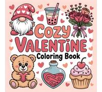 Cozy Valentine Coloring Book: Cute and Relaxing Valentine Coloring Pages with Bold and Easy Designs