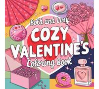 Cozy Valentine's Bold & Easy Coloring Book: 80 Pages Single-Sided: Relax with Love-Themed Designs - Hygge-Inspired Art Therapy for Adults, Couples & Stress Relief!