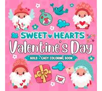 Cozy Valentine's Day Bold & Easy Coloring Book: Simple and Big Designs for Relaxation Featuring Animals, Landscape, Flowers, Patterns, Cute Things And Many More (Bold & Easy Coloring)