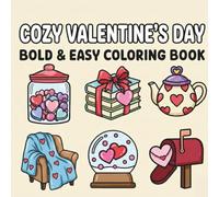Cozy Valentine's Day Bold & Easy Coloring Book: Simple and Large Print Designs for Adults and Seniors, Relaxing Valentine's Day Gift for Stress Relief