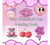 Cozy Valentine's Day Coloring Book: Cute and Cozy Coloring Book for Adults & Teens with Easy and Bold Hygge-Inspired Designs