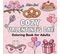 Cozy Valentine's Day Coloring Book for Adults: Relaxing Love-Themed Designs with Hearts, Couples, Flowers and Romance Patterns