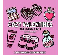 Cozy Valentines: Love Inspired Bold and Easy Coloring Book for Adults or Kids
