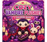 Cozy Vampire Plushies Coloring Book with Cute Gothic Animals, Bats, Roses, Candles and Spooky Vampire Friends