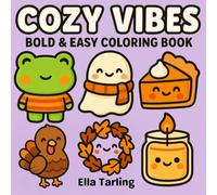 Cozy Vibes - A Bold & Easy Coloring Book for Kids & Adults: 40 Cute & Simple Fall Designs for Relaxation & Fun