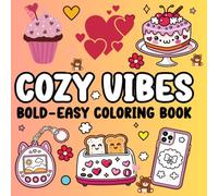 Cozy Vibes Bold and Easy Coloring Book: Stress-Relief & Relaxation for Teens and Adults 50 Fun & Simple Designs Mindfulness & Creativity | 8.5” x 8.5”
