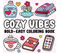 Cozy Vibes Bold Easy Coloring Book: A Cozy and Effortless Way to Unwind with Colors