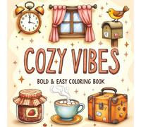 COZY VIBES BOLD & EASY COLORING BOOK: Cute and Groovy Designs with Simple, Big, and Comfy Drawings - Hygge-Inspired Illustrations with Thick Lines for ... for Fun, Stress Relief, and Relaxation