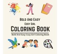 Cozy Vibes: Bold & Easy Coloring Book for Relaxed Girls: A Stress-Free Coloring Adventure for Girls Who Love Comfort and Style