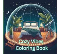 Cozy Vibes Coloring Book: Bold and Easy cozy spaces designs for Adults, Kids, Teens, and Seniors. Simple and Fun Illustrations For Stress Relief and Relaxation. Great gift idea for Christmas.