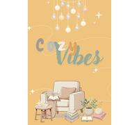 Cozy Vibes Journal: 100 Mensajes de Motivación y Mindfulness para Escribir, Agradecer y Cuidarte Cada Día