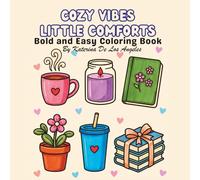 Cozy Vibes: Little Comforts: Bold and Easy Coloring Book for Adults and Teens Featuring Cozy Everyday Comforts