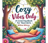 Cozy Vibes Only: A Coloring Book for Teen Girls: Cute and Relaxing Coloring Pages with Aesthetic Outfits, Stress Relief, and Fun