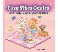 Cozy Vibes Quotes: Cute • Easy • Joyful Coloring Book