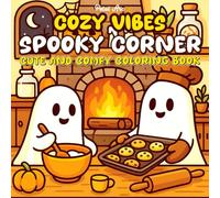 Cozy Vibes Spooky Corner: Cute and Comfy Spooky Halloween Coloring Book for Adults - Fun, Creepy Creature, and Cozy Scene for Stress Relief and Relaxation (Bold and Easy Coloring)