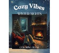 Cozy Vibes: Winter Nights: Perfect for adults and teens who love the winter season, hygge living, and mindful relaxation