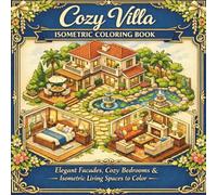 Cozy villa isometric coloring book: Architectural Coloring Book for Adults: Villas, Interiors & Cozy Spaces