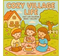 Cozy Village Life - Kids Coloring Book: Cozy Life Coloring Book Series - Volume 1