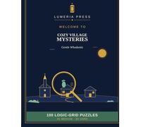 Cozy Village Mysteries: Gentle Whodunits in Logic-Grid Form