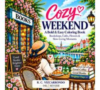 Cozy Weekend: A Bold & Easy Coloring Book: Bookshops, Cafés, Flowers & Slow-Living Moments