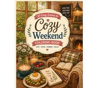 Cozy Weekend Coloring Book: 30 Relaxing Cozy Cafes, Bookstores, Creative Studios & Slow Living Scenes for Adults and TeensY