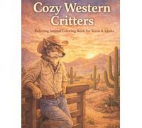 Cozy Western Critters: Relaxing Animal Coloring Book for Teens & Adults