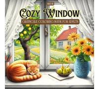 Cozy Window Coloring Book: Relaxing Grayscale Coloring Pages Featuring Peaceful Cats on Windowsills and Serene Outdoor Views for Adults