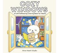 COZY WINDOWS: A Calm & Relaxing Coloring Book - Little Moments of a Rabbit and a Mouse