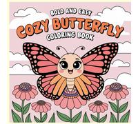 Cozy Wings & Garden Things: A Butterfly Coloring Book for Kids, Teens & Adults