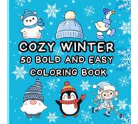 Cozy Winter: 50 Bold and Easy Coloring Book