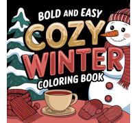Cozy Winter: A Bold & Easy Hygge Style Coloring Book for Adults, Teens, and Kids: Featuring Adorable Cozy Winter Illustrations in Comfy & Cozy Moments ... & Stress Relief (Simple & Bold Pages)