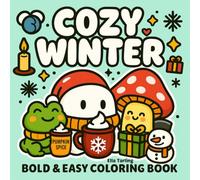 Cozy Winter - A Hygge-Inspired Bold & Easy Coloring Book for Kids & Adults: 40 Cute & Simple Designs for Relaxation, Mindfulness & Holiday Fun