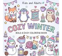 Cozy Winter Bold and Easy Coloring Book: Adults & Kids: 50 Designs: Animals, Christmas, Simple Patterns, & More (Winter Coloring for Relaxation)