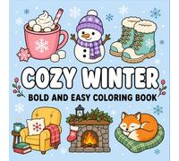 Cozy Winter Bold and Easy Coloring Book: Cute & Simple Winter Designs for Relaxation, Stress Relief, and Cozy Fun