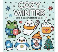 Cozy Winter bold and easy Coloring Book for Kids: Cute winter animals and holiday scenes for relaxing easy coloring fun