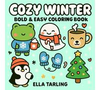 Cozy Winter - Bold & Easy Coloring Book: 40 Cute & Simple Designs for Kids & Adults