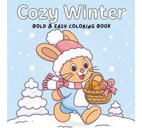 Cozy Winter Bold & Easy Coloring Book: A Relaxing Winter-Themed with Simple, Bold Designs | Perfect for Cozy Evenings, Stress Relief, and Holiday Fun for All Ages