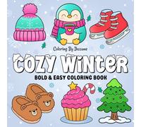 Cozy Winter Bold & Easy Coloring Book for Kids & Adults: Simple Holiday & Winter Scenes for Relaxation & Family Fun with Snowflakes, Hot Cocoa, Ski, ... & Cozy Cabins Friendly Coloring for All Ages