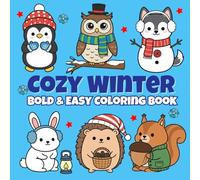 Cozy Winter Bold & Easy Coloring Book: Relaxing Whimsical Winter Coloring Fun with Penguins, Polar Bears, Snowmen, Owls, Huskies, Reindeer & More!
