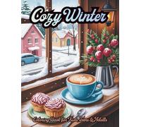 Cozy Winter Coloring Book: 48 Single-Sided Bold & Easy Hygge Scenes for Relaxation - Hot Cocoa, Snowy Cabins, Fireplaces & Cozy Home Vignettes for Kids, Teens & Adults