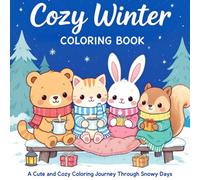 Cozy Winter Coloring Book: A Cute and Cozy Coloring Journey Through Snowy Days
