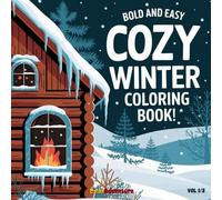 Cozy Winter Coloring Book: Bold & Easy Winter Scenes for Relaxing and Stress-Free Coloring