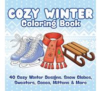 Cozy Winter Coloring Book: Chunky & Cute Winter Objects - Snow Globes, Sweaters, Mittens, Cocoa, and Cozy Things to Color