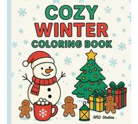 Cozy Winter Coloring Book: Cute and Easy Holiday Coloring Pages: Filled with snowmen, penguins, cocoa and many more cozy Holiday scenes