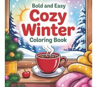 Cozy Winter Coloring Book: Cute Animals, Snowy Scenes & Warm Holiday Comforts for Relaxing Coloring Fun: 66 Single-Sided Wholesome Winter Designs - ... Pets - Calming Pages for Kids, Teens & Adults