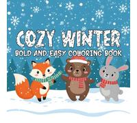 Cozy Winter Coloring Book: Snow, Sparkle, and Seasonal Fun to Color for Kids, Teens, and Adults