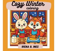 Cozy Winter Coloring: Relaxing Scenes and Charming Illustrations for Stress-Free Winter Fun.