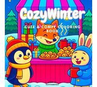Cozy Winter: Cute and Comfy Coloring Book for Adults and Teens featuring adorable sweet Animals during a Winterday