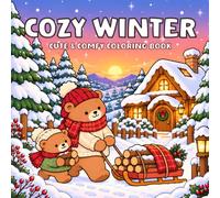 Cozy Winter: Cute & Comfy Coloring Book for Adults and Teens: Relaxing Cold-Weather Moments